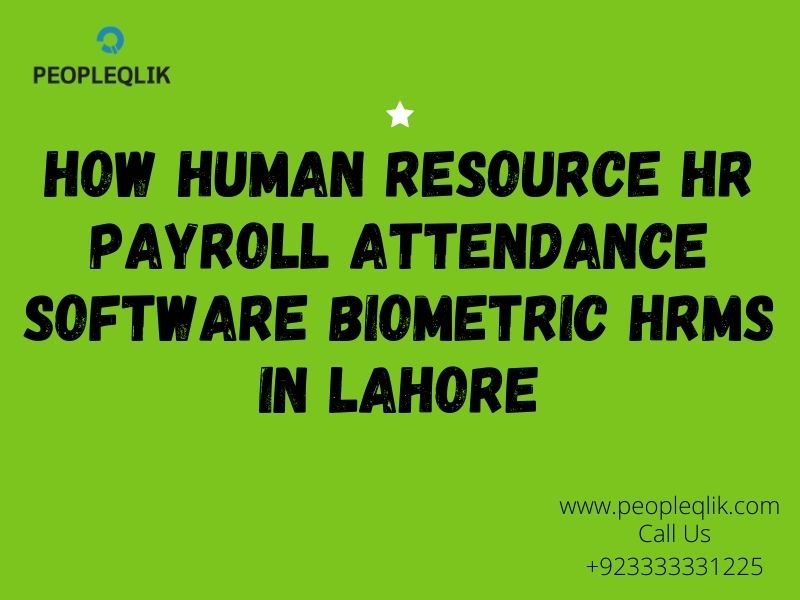 How Human Resource HR Payroll Attendance Software HRMS in Lahore