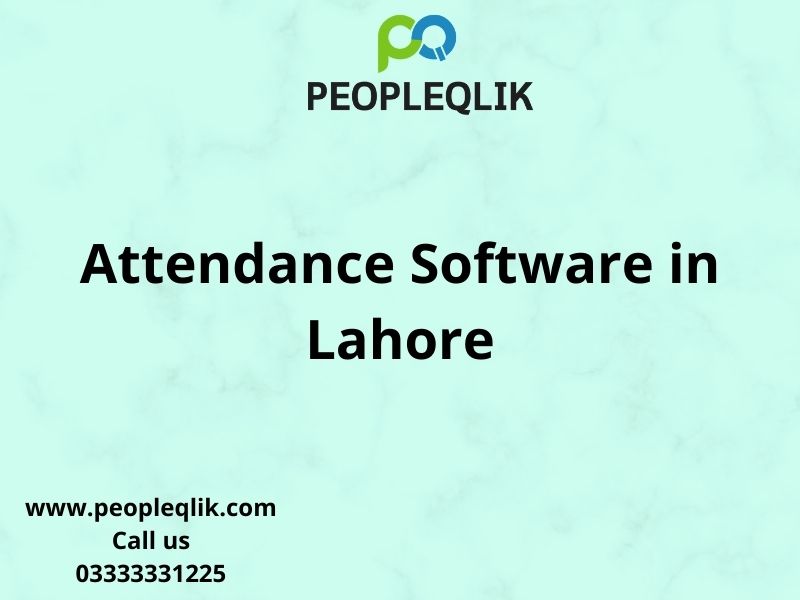 Attendance Software in Lahore Monitoring is key for new normal
